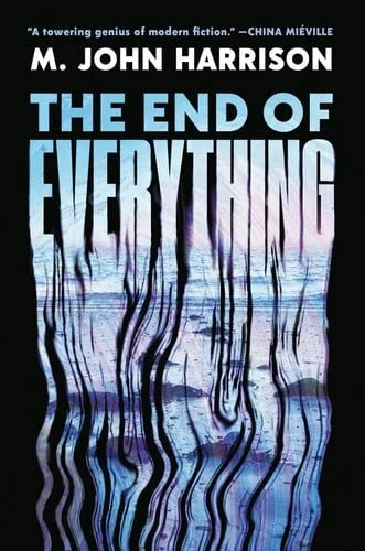 Book cover: The End of Everything: A Novel by Harrison, M. John