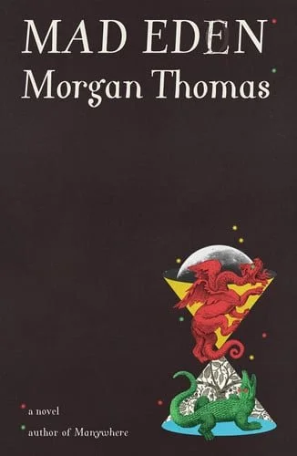 Book cover: Mad Eden - A Novel by Morgan Thomas