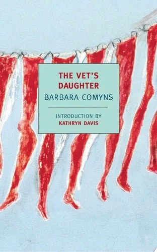 Book cover: The Vet's Daughter (New York Review Books Classics) by Barbara Comyns; Kathryn Davis (Introduction)