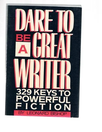Book cover: Dare to be a Great Writer 329 Keys to Powerful Fiction by Leonard Bishop