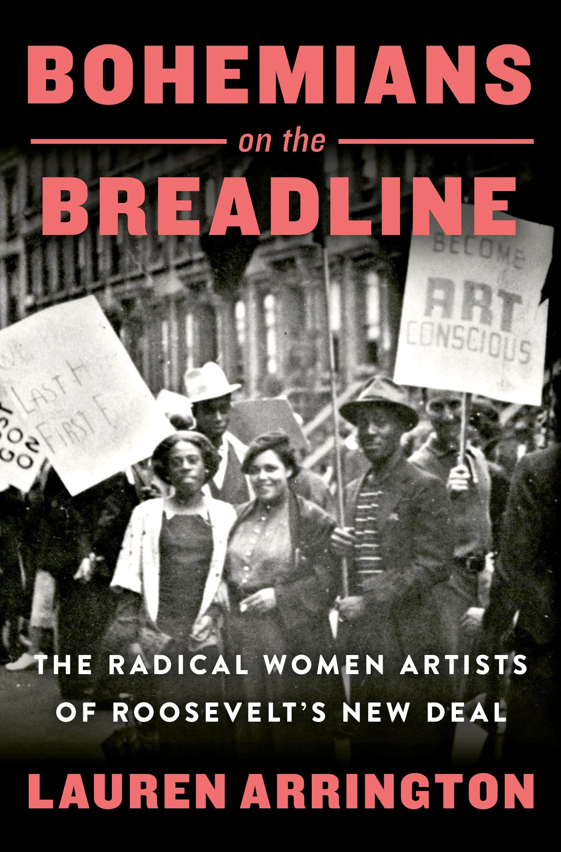 BOHEMIANS ON THE BREADLINE: the Radical Women Artists of Roosevelt’s New Deal by Lauren Arrington