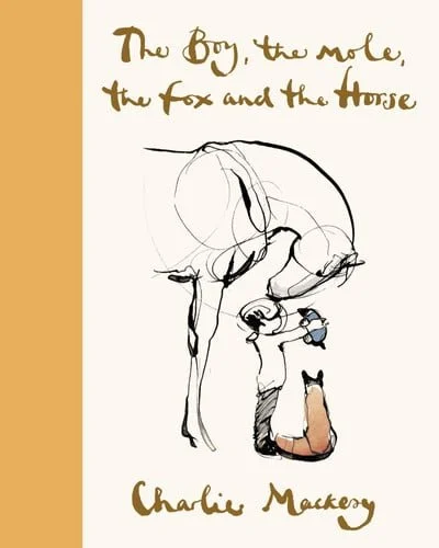 Book cover: The Boy, the Mole, the Fox and the Horse Deluxe (Yellow) Edition by Charlie Mackesy