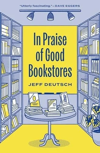 Book cover: In Praise of Good Bookstores by Jeff Deutsch
