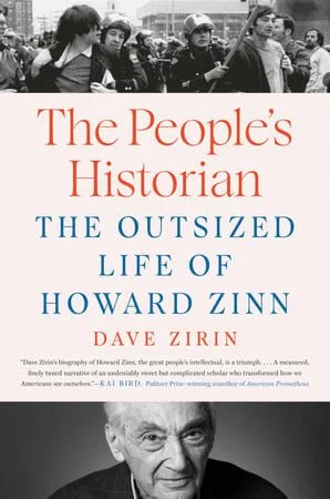 Book cover: The People's Historian The Outsized Life of Howard Zinn by Dave Zirin
