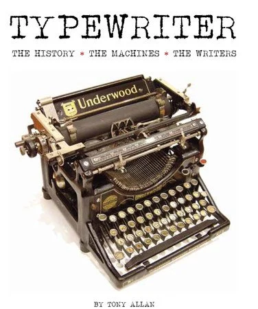 Book cover: Typewriter: The History, the Machine, the Writers by Allan, Tony