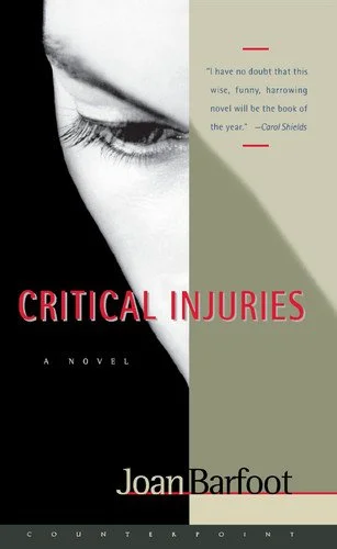 Book cover: Critical Injuries by Joan Barfoot