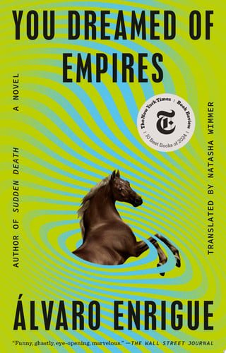 Book cover: You Dreamed of Empires: A Novel by Álvaro Enrigue