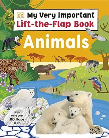 Book cover: My Very Important Lift-the-Flap Book: Animals: With More Than 80 Flaps to Lift by DK