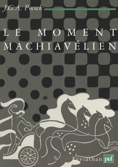 Foreword to the French edition of The Machiavellian Moment — Institute of Intellectual History Foreword to the French edition of The Machiavellian Moment — Institute of Intellectual History