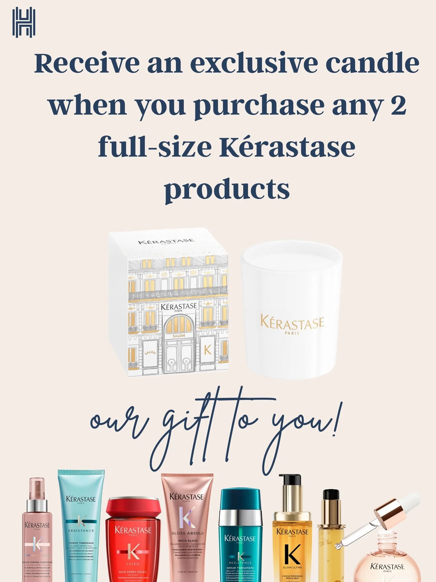 ✨🕯️ Light Up Your Self-Care Routine! 🕯️✨ 
Hey, beauties! 🎉 We have an exclusive treat just for you! For a limited time, when you purchase any TWO full-size Kérastase products, you’ll receive a luxurious candle 🌟 as our special gift!