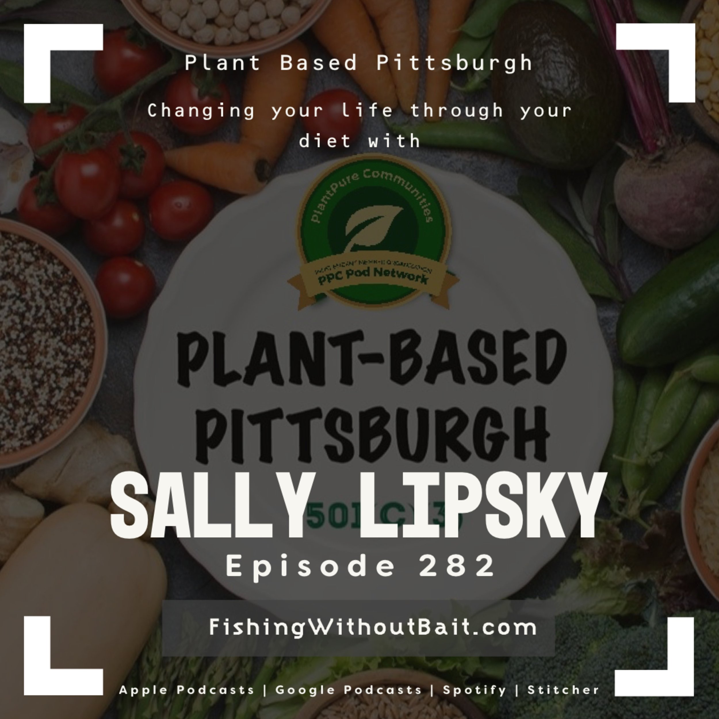 Fishing Without Bait 282: Plant Based Diet with Sally Lipsky