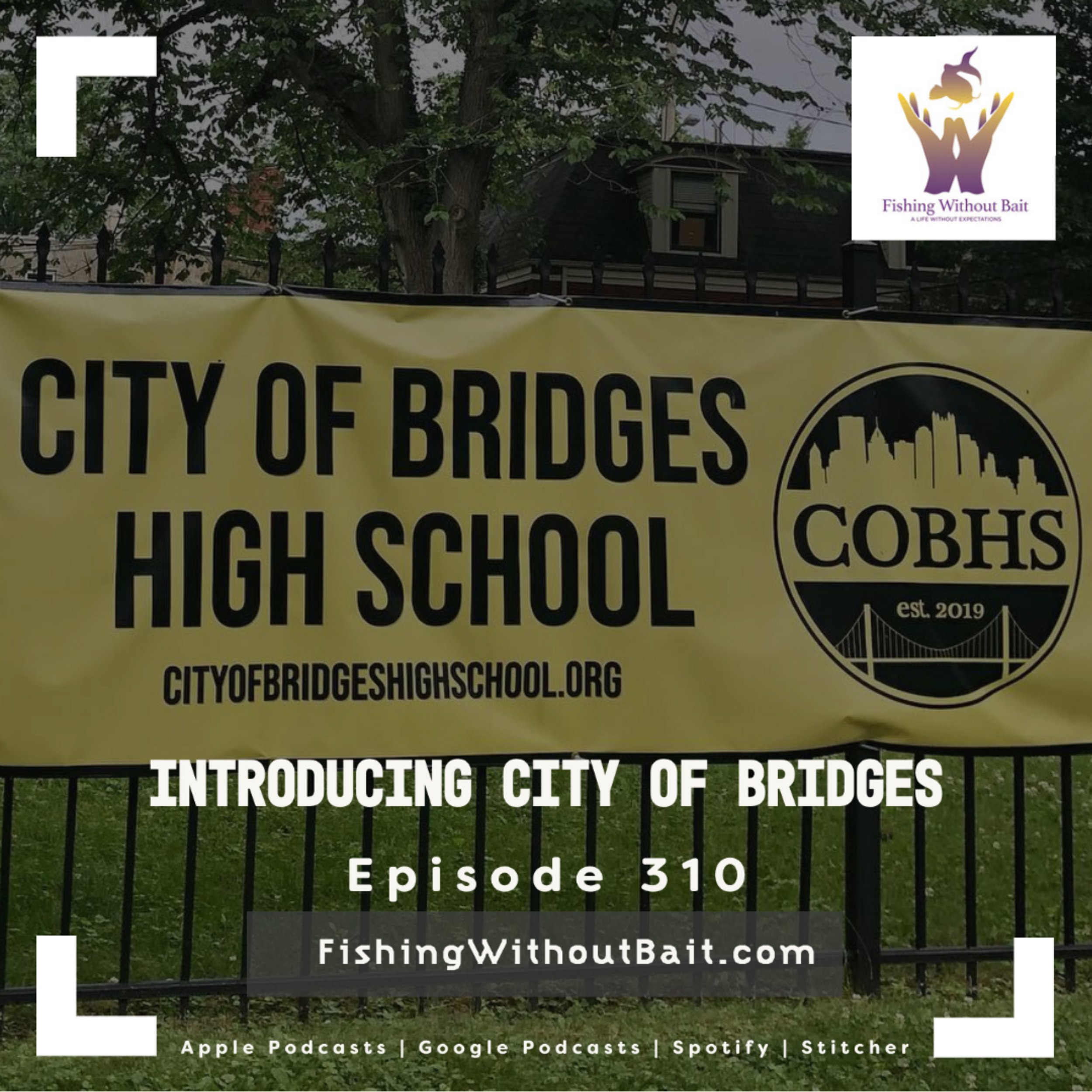 Fishing Without Bait 310: Introducing City of Bridges
