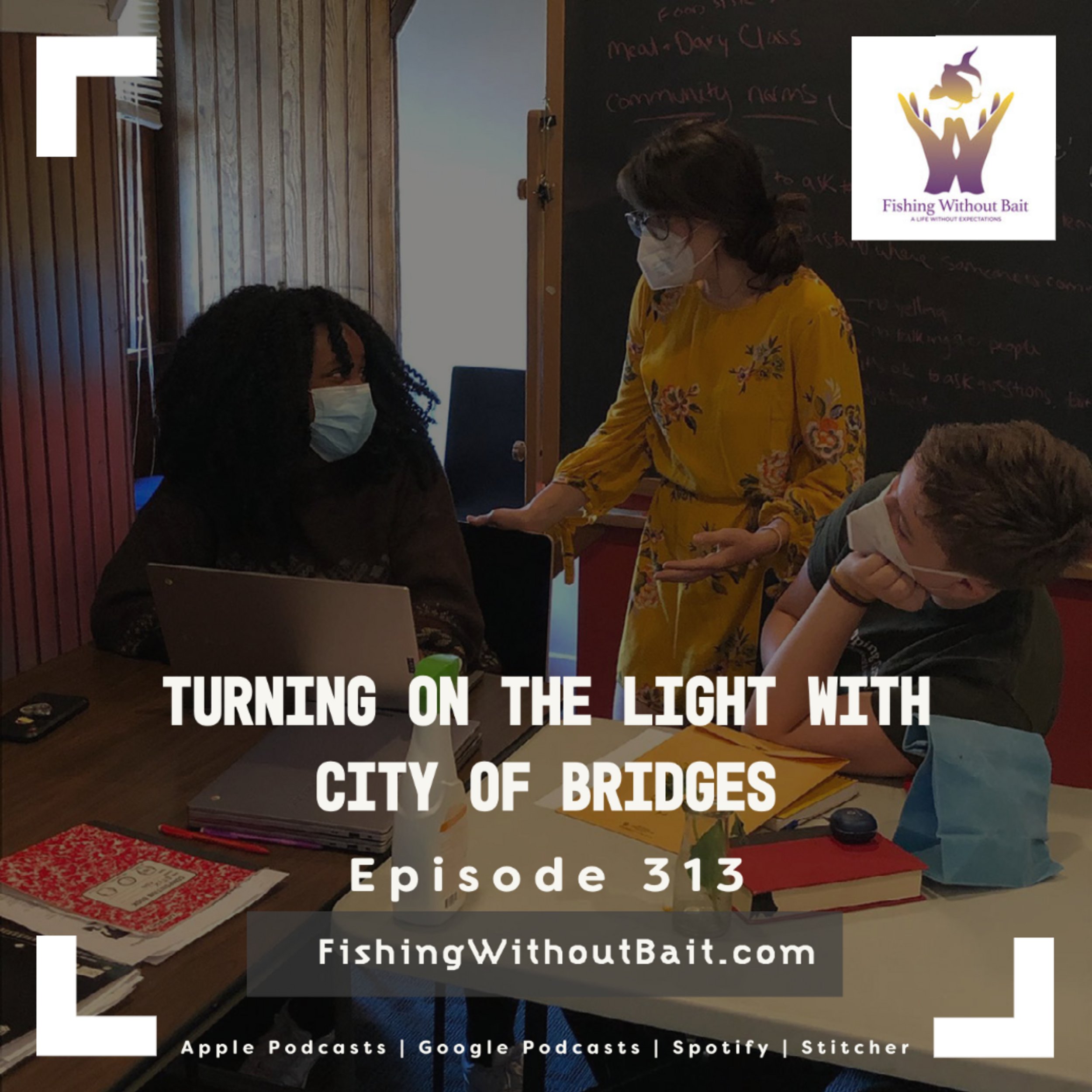 Fishing Without Bait 313: Turning on the Light With City of Bridges