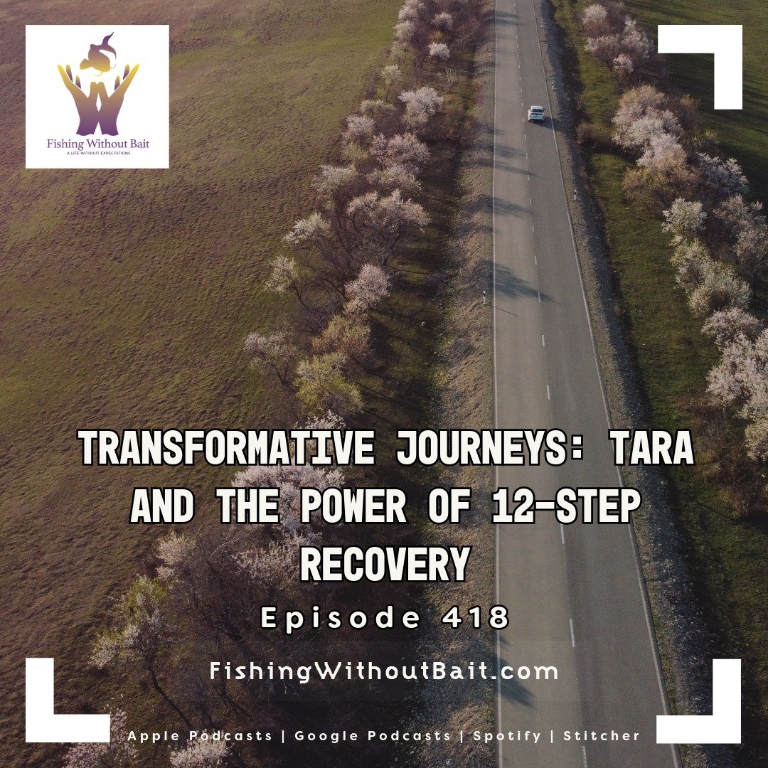 Now at www.FishingWithoutBait.com 

Fishing Without Bait 418: Transformative Journeys: Tara  and the Power of 12-Step Recovery 

In this deeply engaging episode of &quot;Fishing Without Bait,&quot; host Jim Ellermeyer welcomes back Tara Vierria, the 