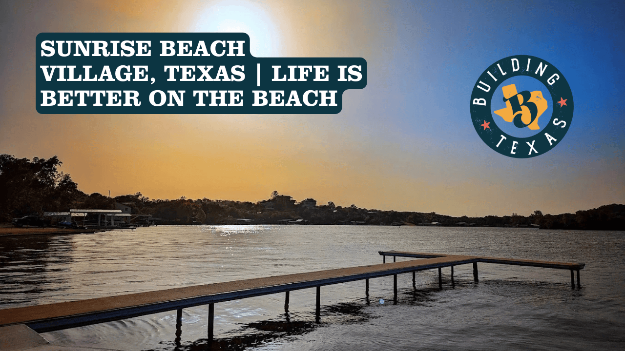 What It’s Really Like to Run a Texas Lake Town | Sunrise Beach Village &amp; Lake LBJ