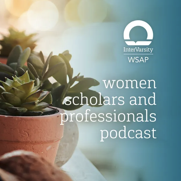 IVP’s Women Scholars and Professionals Podcast