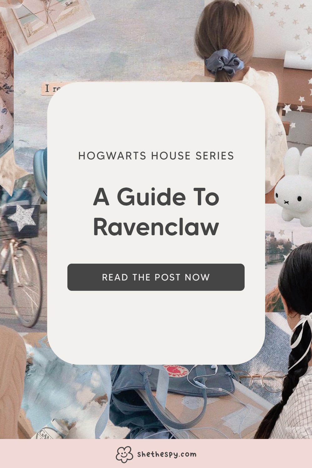 A Guide To Ravenclaw Hogwarts House — She The Spy