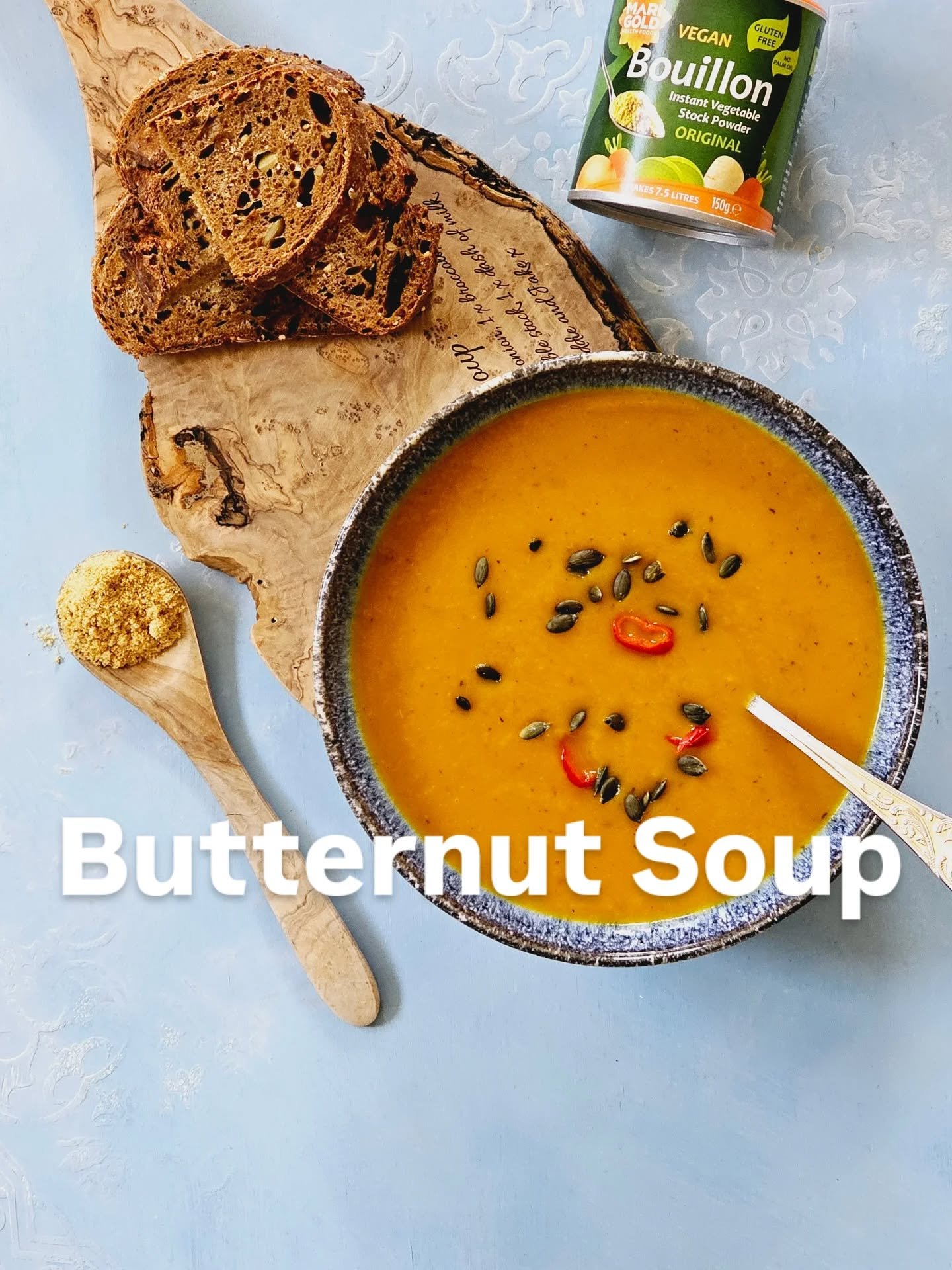Butternut Soup
🍲
A deliciously rich, silky textured, flavour-packed plant based soup recipe using our natural vegetable bouillon powder for great taste

Recipe tip: If you want a vegan cheezy flavoured topping just sprinkle on our nooch

Serves: 4. 