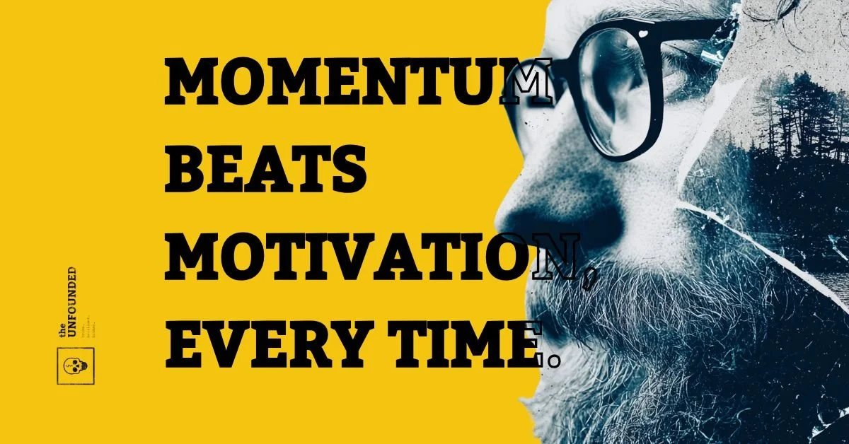 Momentum Beats Motivation. Every Time.