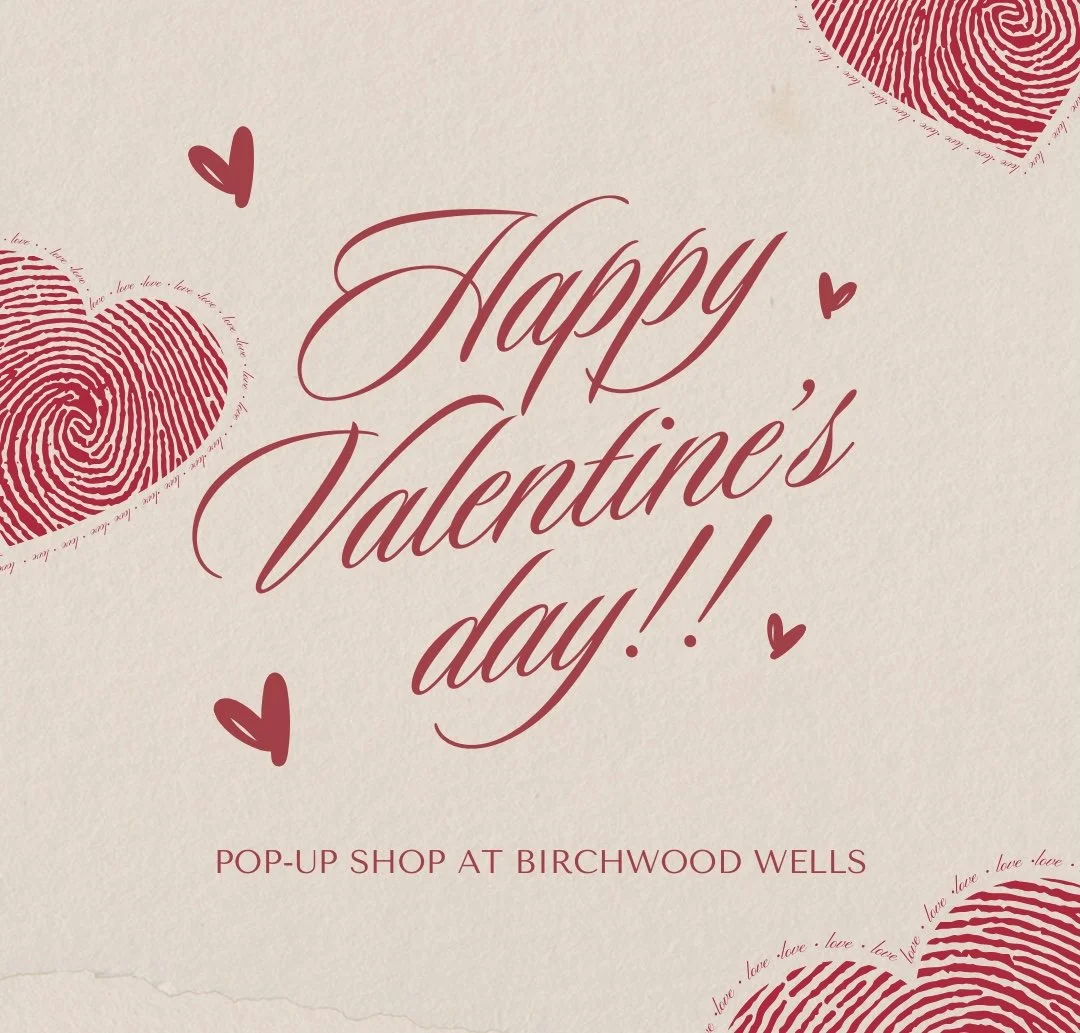 Valentine’s Day Pop-Up Shop at Birchwood Wells