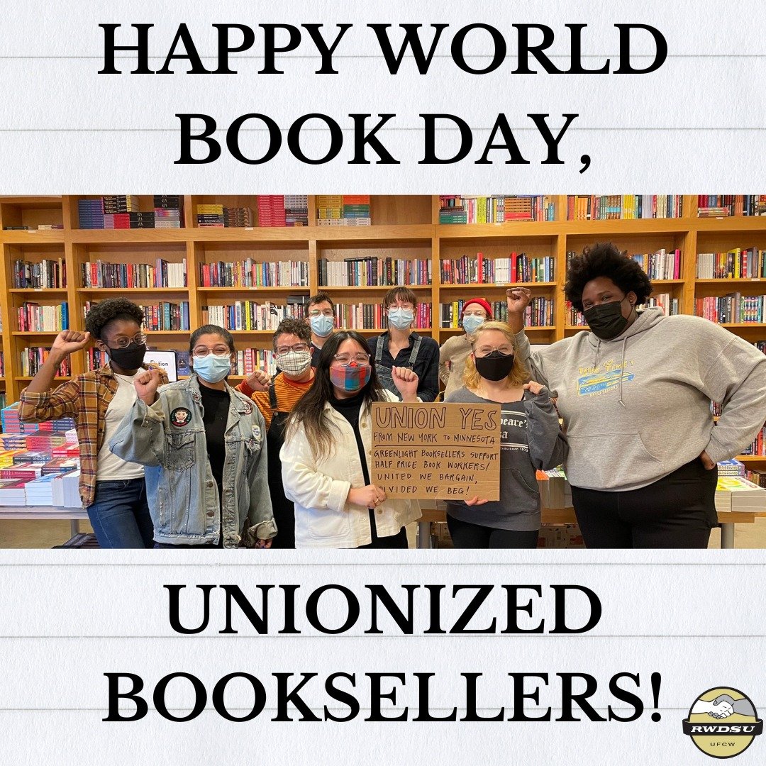 On #WorldBookDay, we&rsquo;re celebrating all the unionized booksellers of the #RWDSU! 
Follow @barnesandnobleunion @bnusqworkersunion @rutgersnbbookstoreunion  @bnuwsworkersunion @greenlightbookstoreunion @labyrinthbooksunion to support bookstore wo