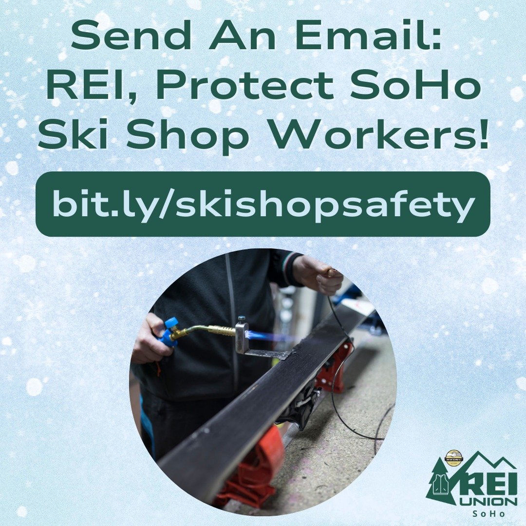 REI SoHo customers: our bike and ski shop workers are calling on you to support us this ski season! Workers are afraid of exposure to hazardous chemicals after REI recently made changes to our respirator policy. Please send an email to our managers u