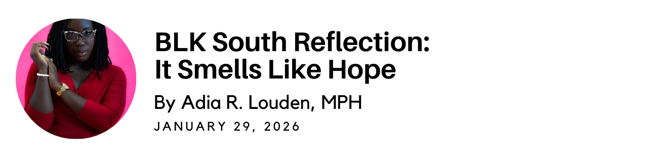 It Smells Like Hope — BLK South - Reverse Migration