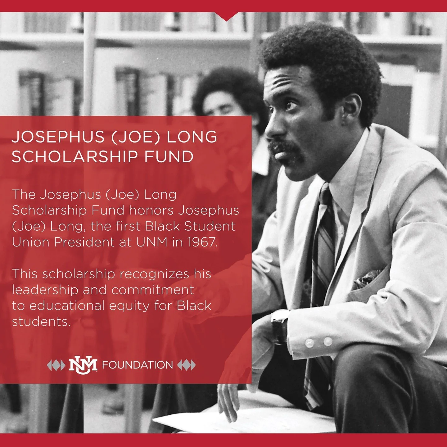 Legacy that lasts.

Josephus &ldquo;Joe&rdquo; Long helped shape student advocacy at UNM as the first Black Student Union president. His leadership created space, opportunity, and representation for future generations.

Today, his impact continues th