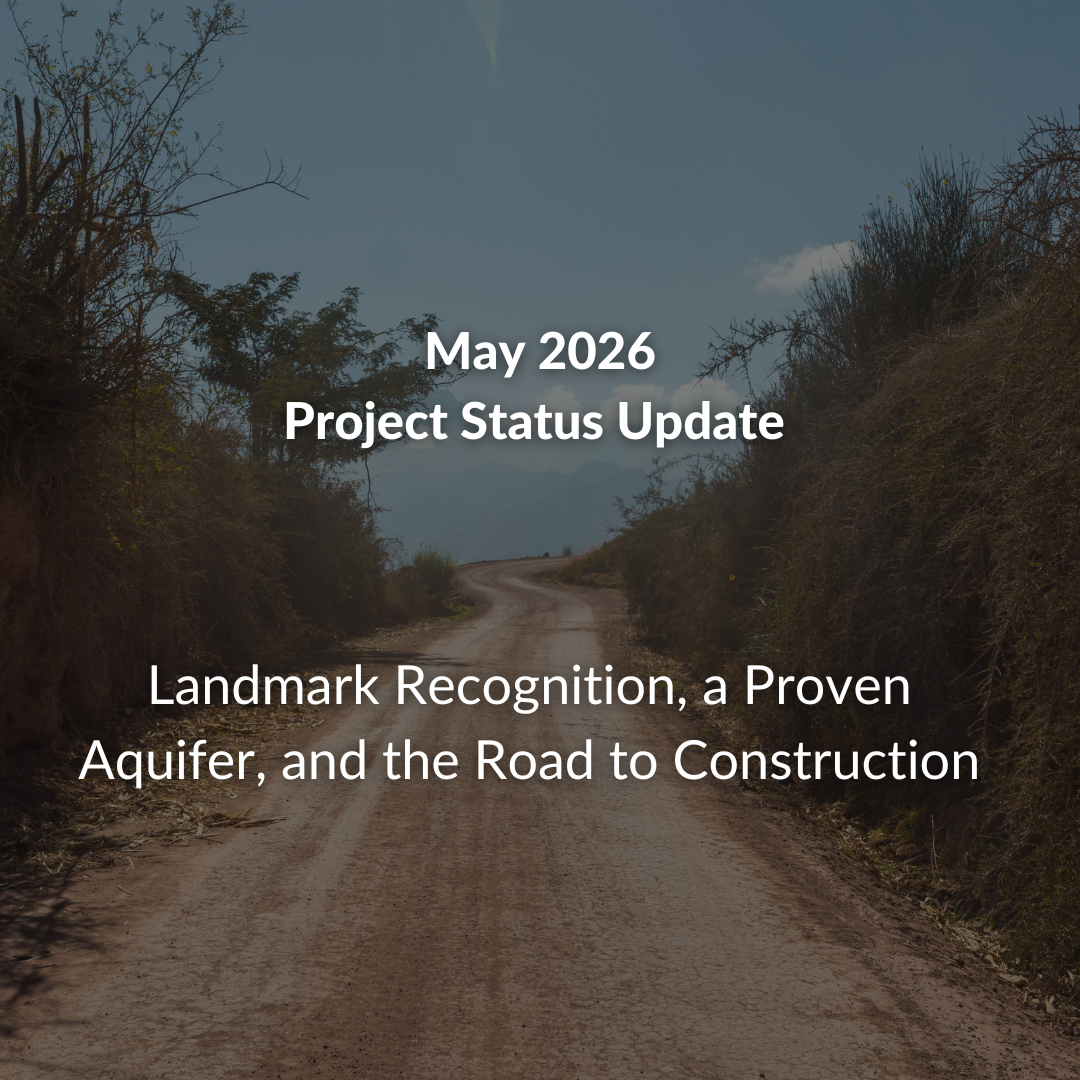 May Project Status Update: A Landmark Recognition, a Proven Aquifer, and the Road to Construction