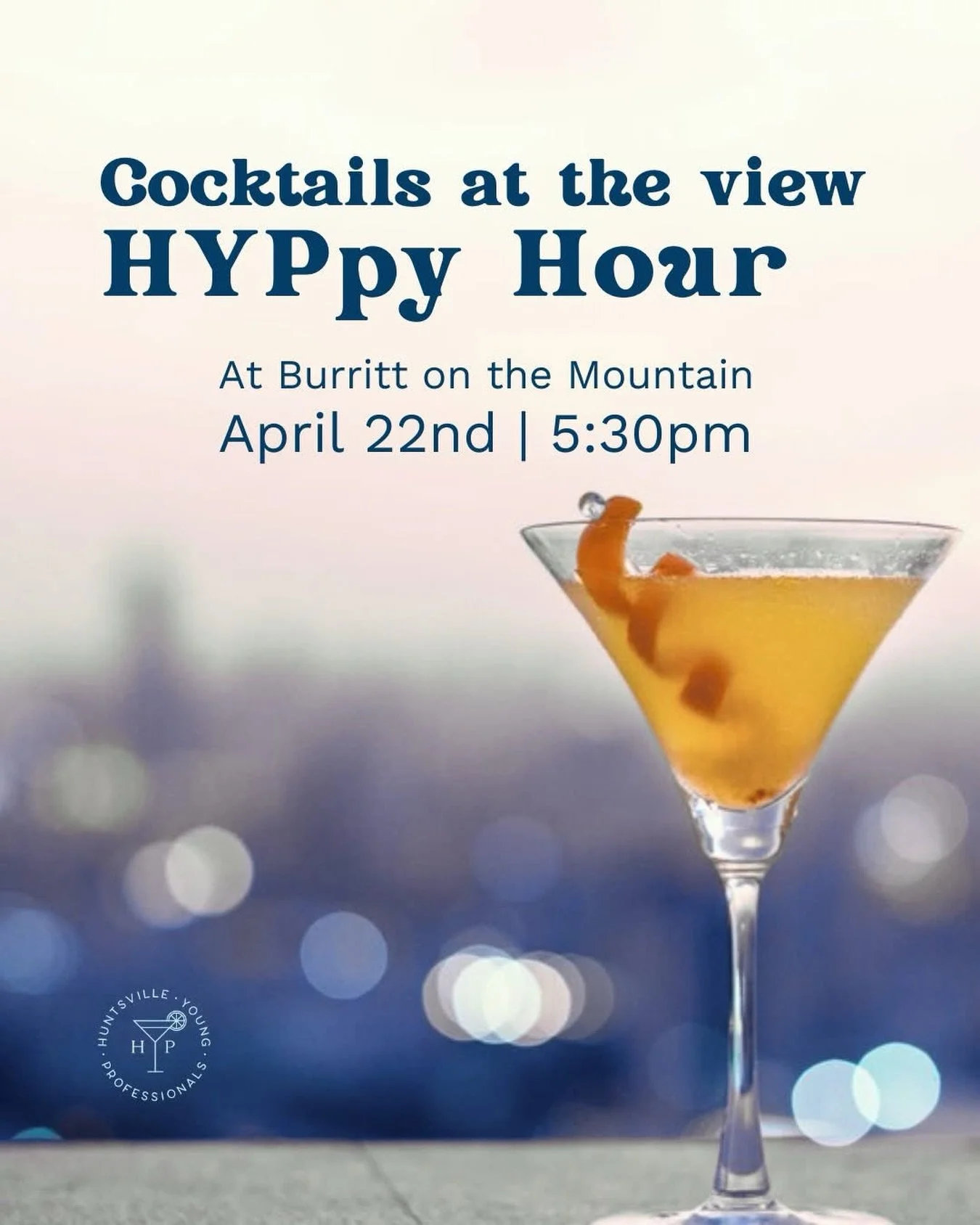 Come join us as HYP attends Cocktails at the View at Burritt on the Mountain on Wednesday, April 22nd!

About the Event:
Gorgeous sunsets and the best view of Huntsville returns this Spring and Summer every Wednesday evening rain or shine April throu