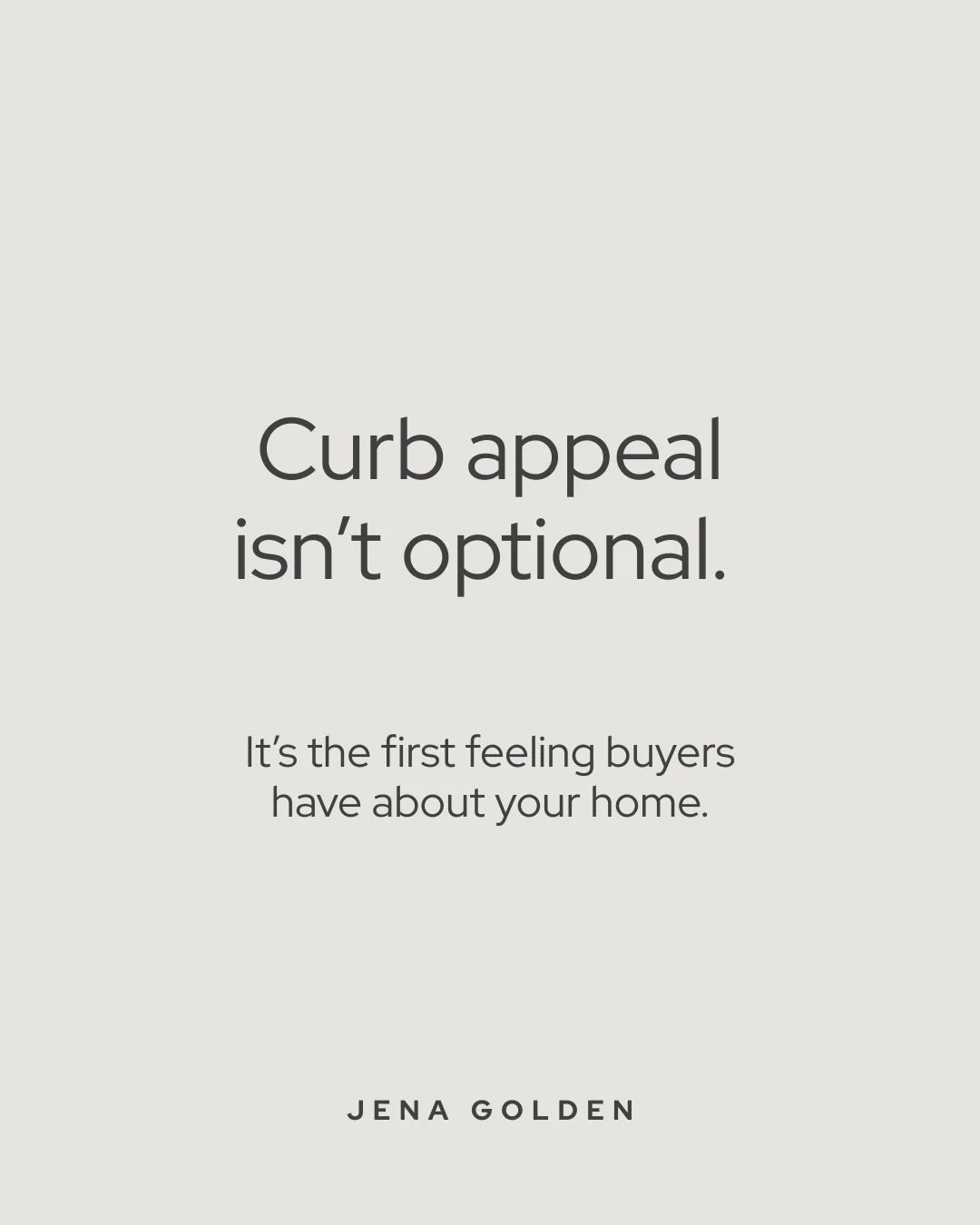 Curb appeal isn&rsquo;t about impressing buyers. It&rsquo;s about setting the tone.

Before they ever step inside, they&rsquo;re already forming an opinion . . . about how the home feels and how well it&rsquo;s been cared for.

Small exterior details