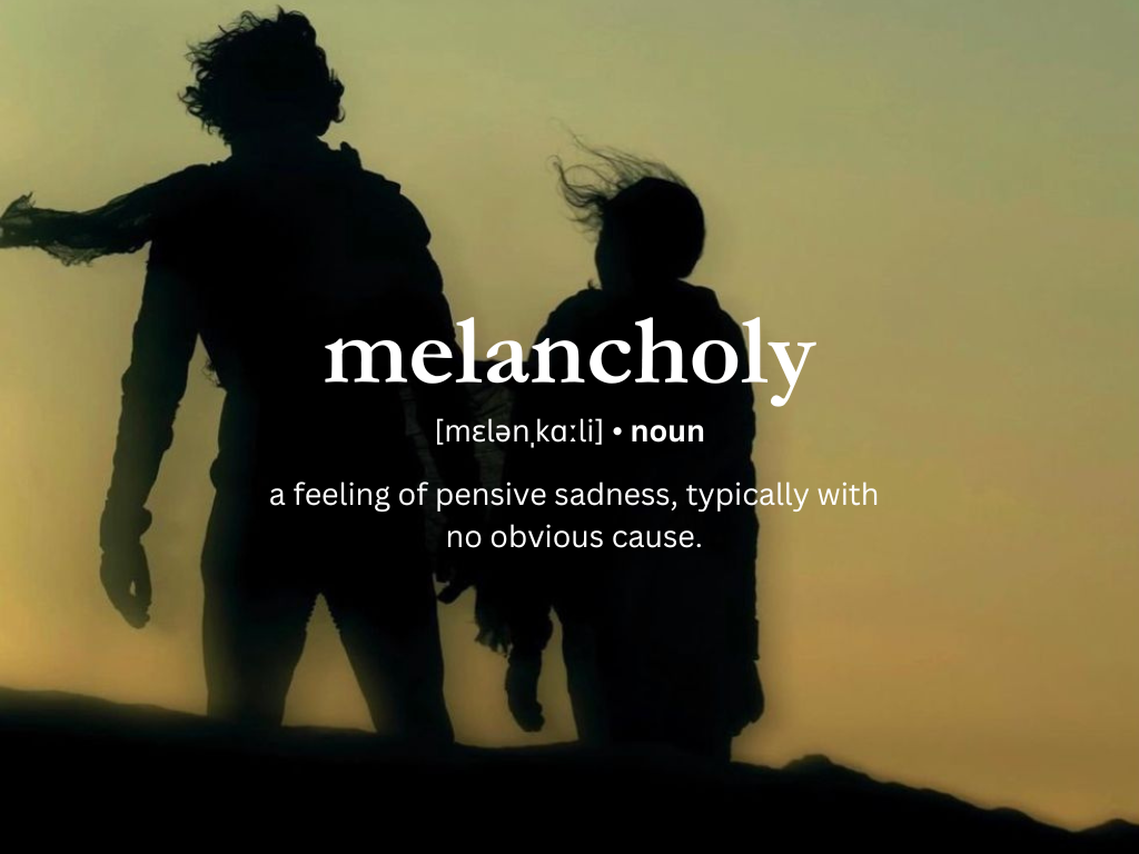 melancholy