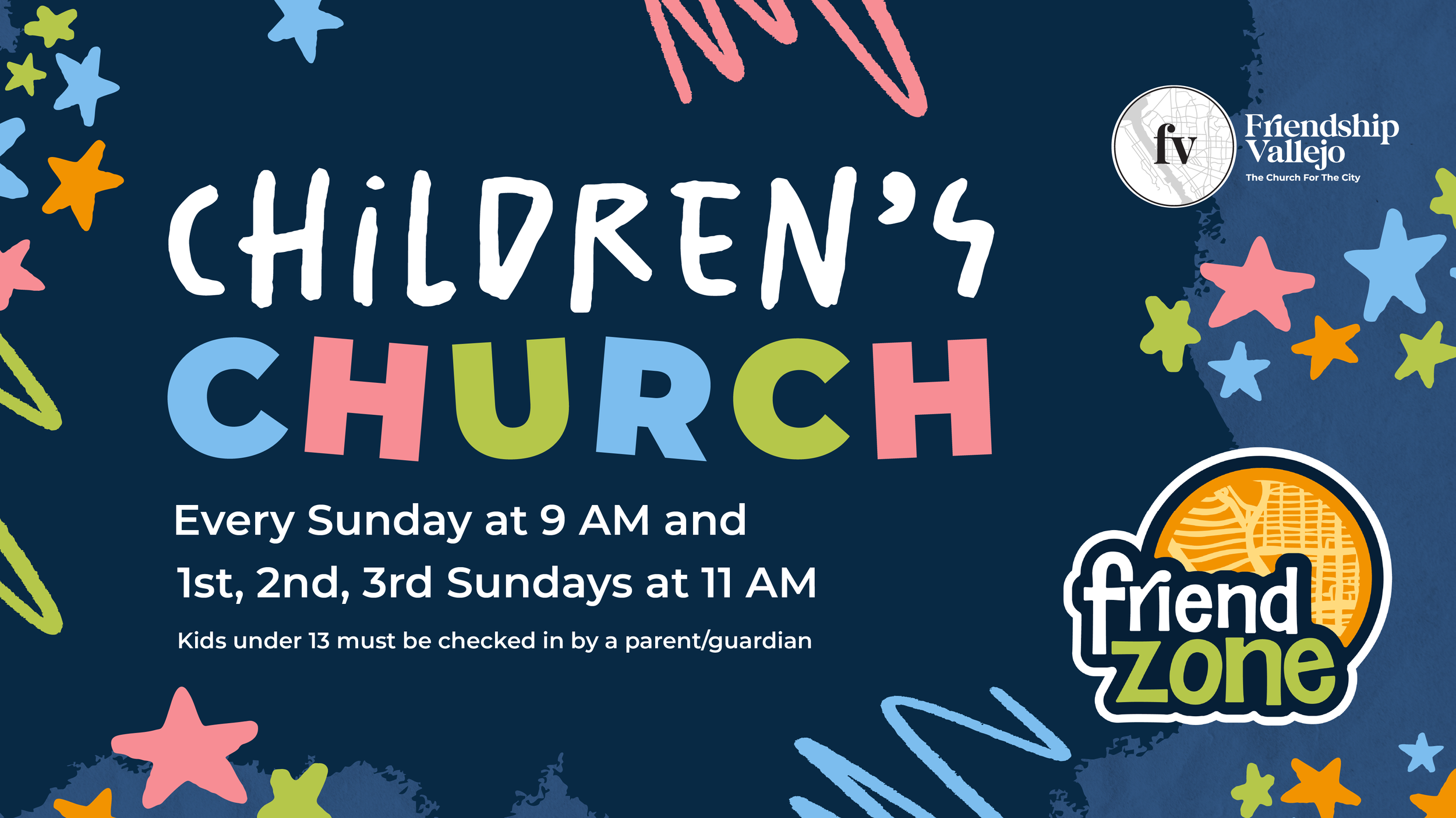Friendship Vallejo Children’s Church graphic with colorful stars and playful illustrations. Sundays at 9 AM and 1st, 2nd, 3rd Sundays at 11 AM. Kids under 13 must be checked in by a parent or guardian.