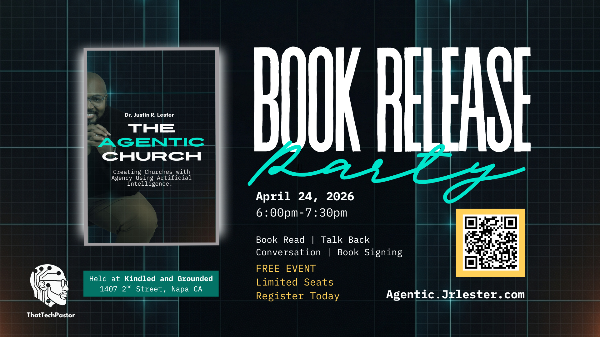 Graphic promoting a book release party for The Agentic Church by Dr. Justin R. Lester on April 26, 2026 from 6:00–7:30 PM at Kindled and Grounded in Napa, CA, featuring a reading, talk-back conversation, and book signing with a QR code to register.