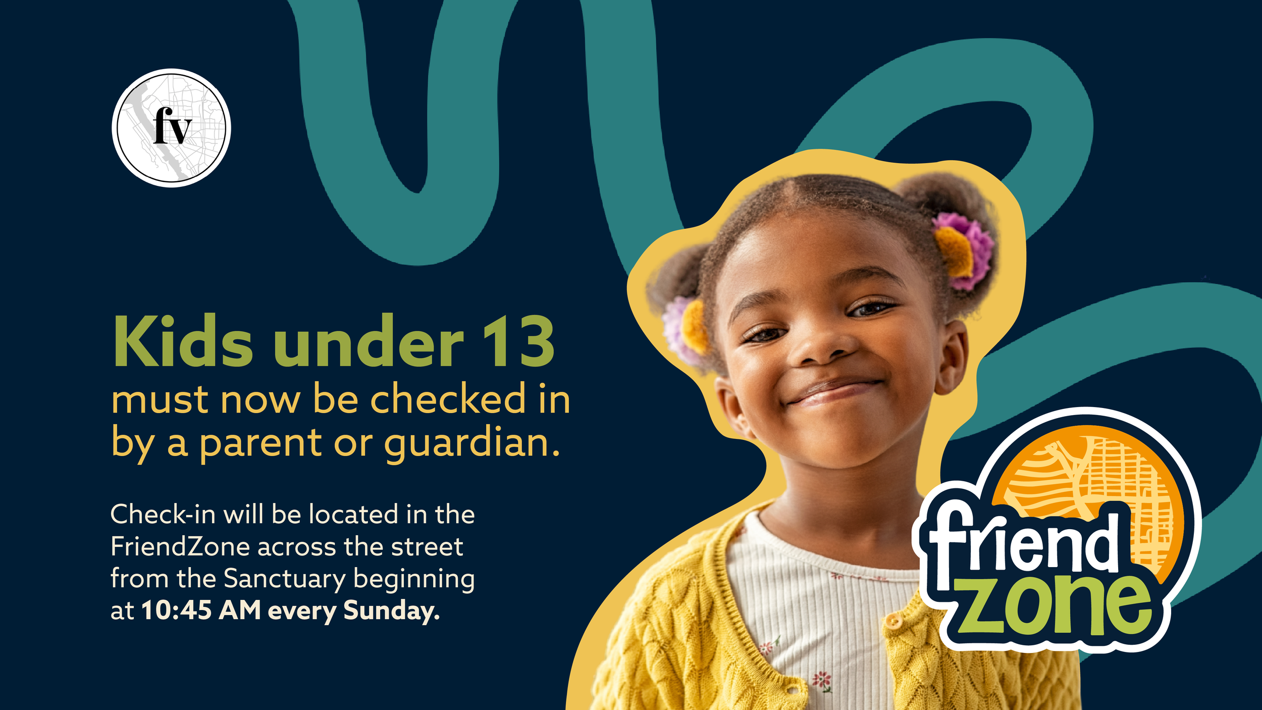 Graphic announcing that children under 13 must be checked in by a parent or guardian, with check-in at the FriendZone across from the sanctuary at 10:45 AM every Sunday, featuring a smiling young girl and FriendZone branding.