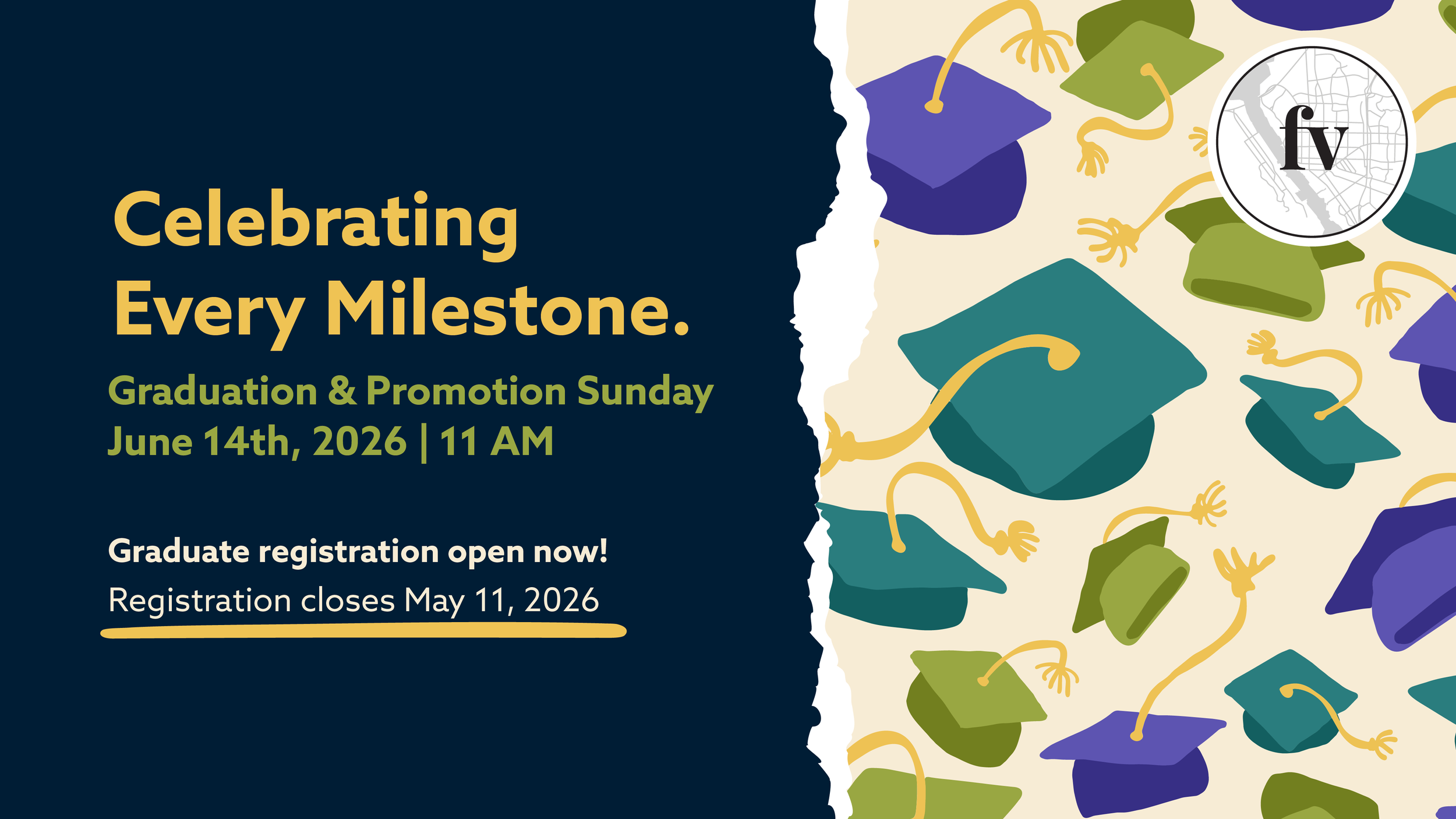 Graduation & Promotion Sunday graphic with “Celebrating Every Milestone,” June 14, 2026 at 11 AM, registration open until May 11; navy background with colorful graduation caps and FV logo.