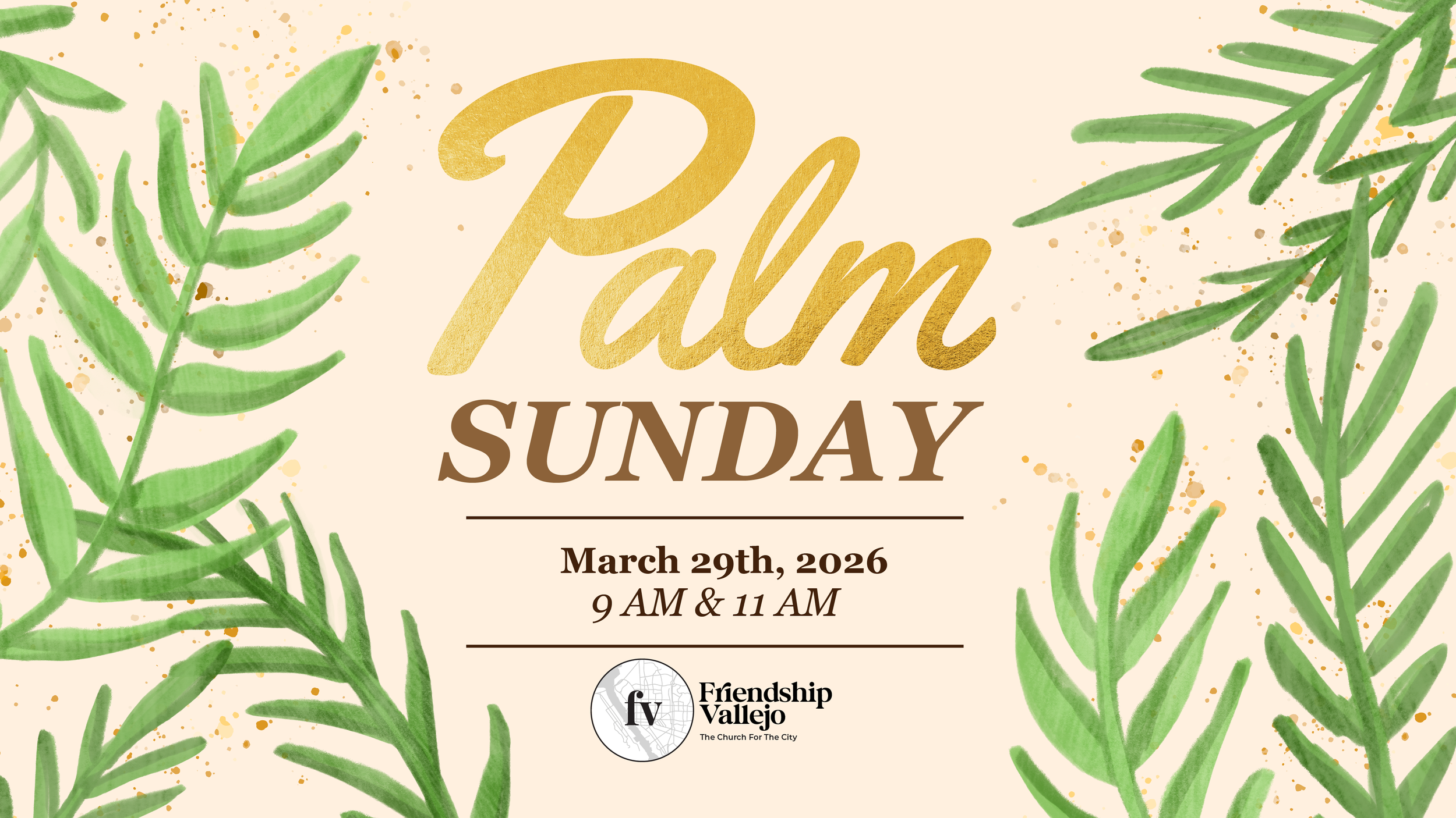 A graphic reads "Palm Sunday, March 29th 2025. 9AM & 11AM" with hand drawn palm leaves