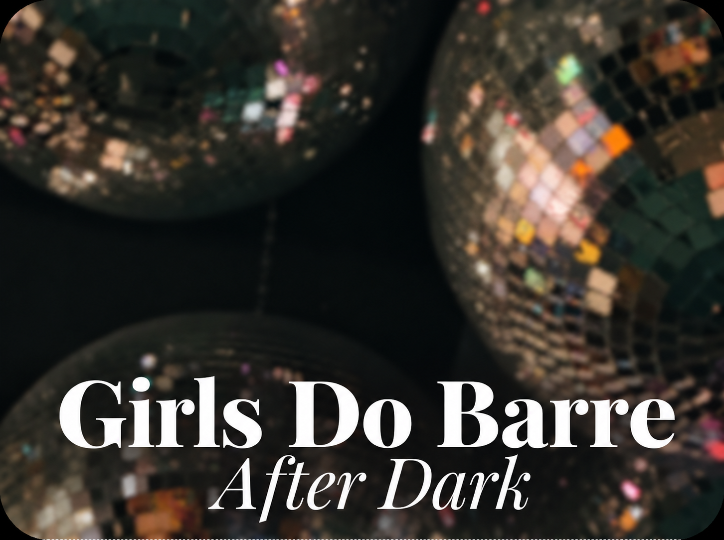 Girls do Barre After Dark - Bath