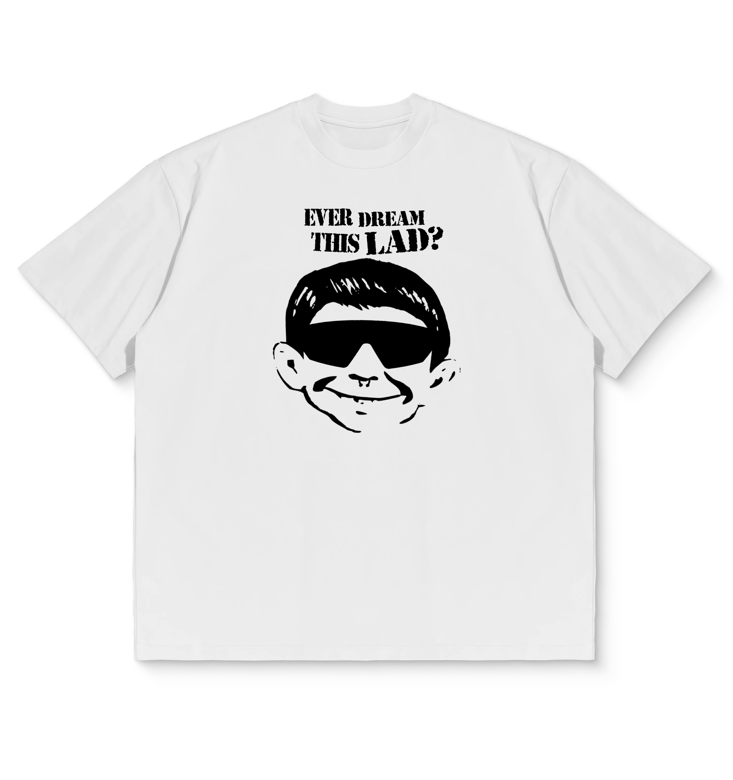 EVER DREAM THIS LAD? TEE