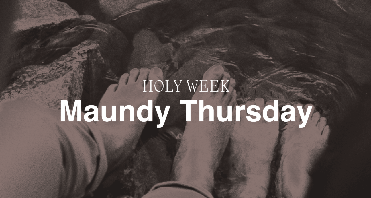 Maundy Thursday Worship and Foot Washing
