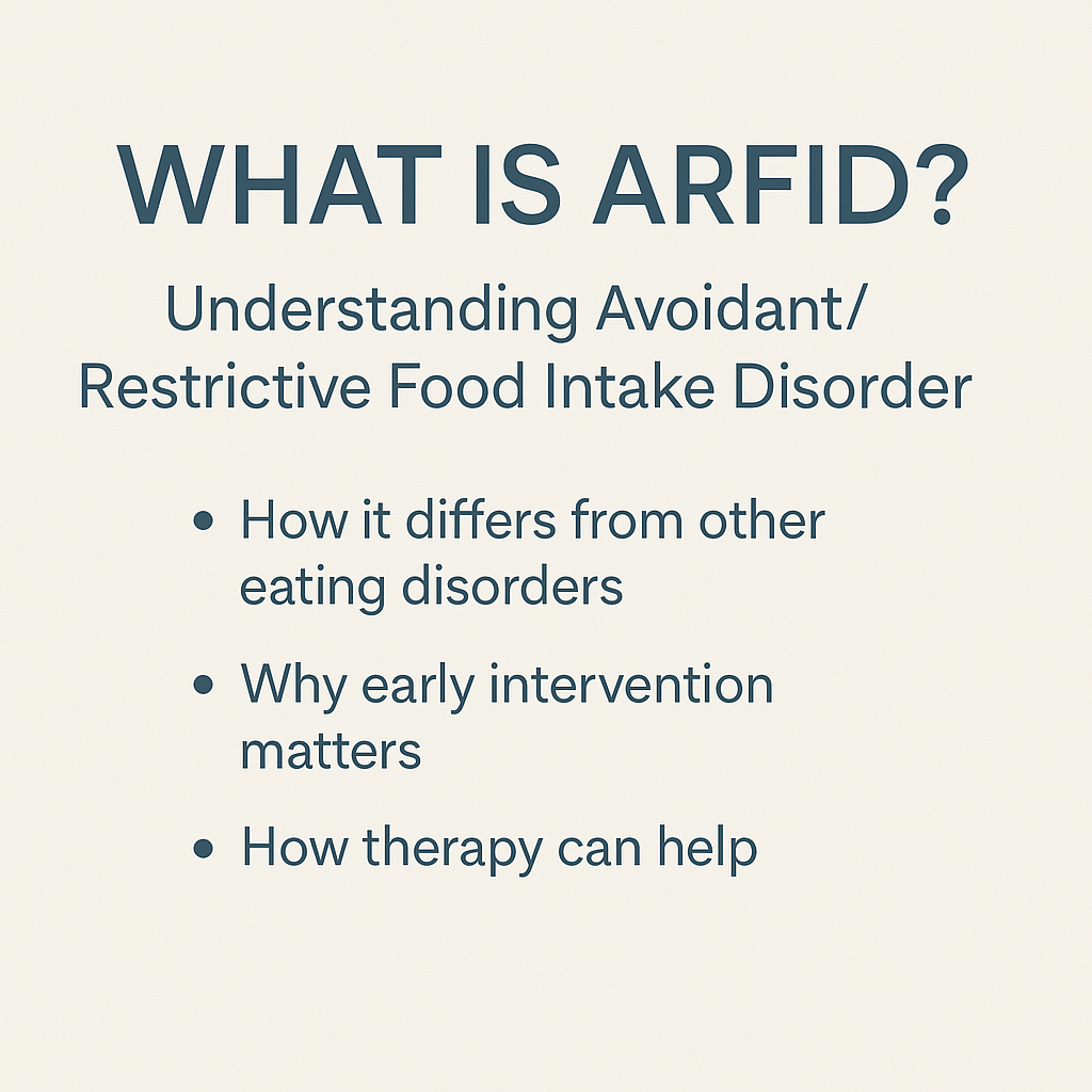 What Is ARFID? Understanding Avoidant/Restrictive Food Intake Disorder