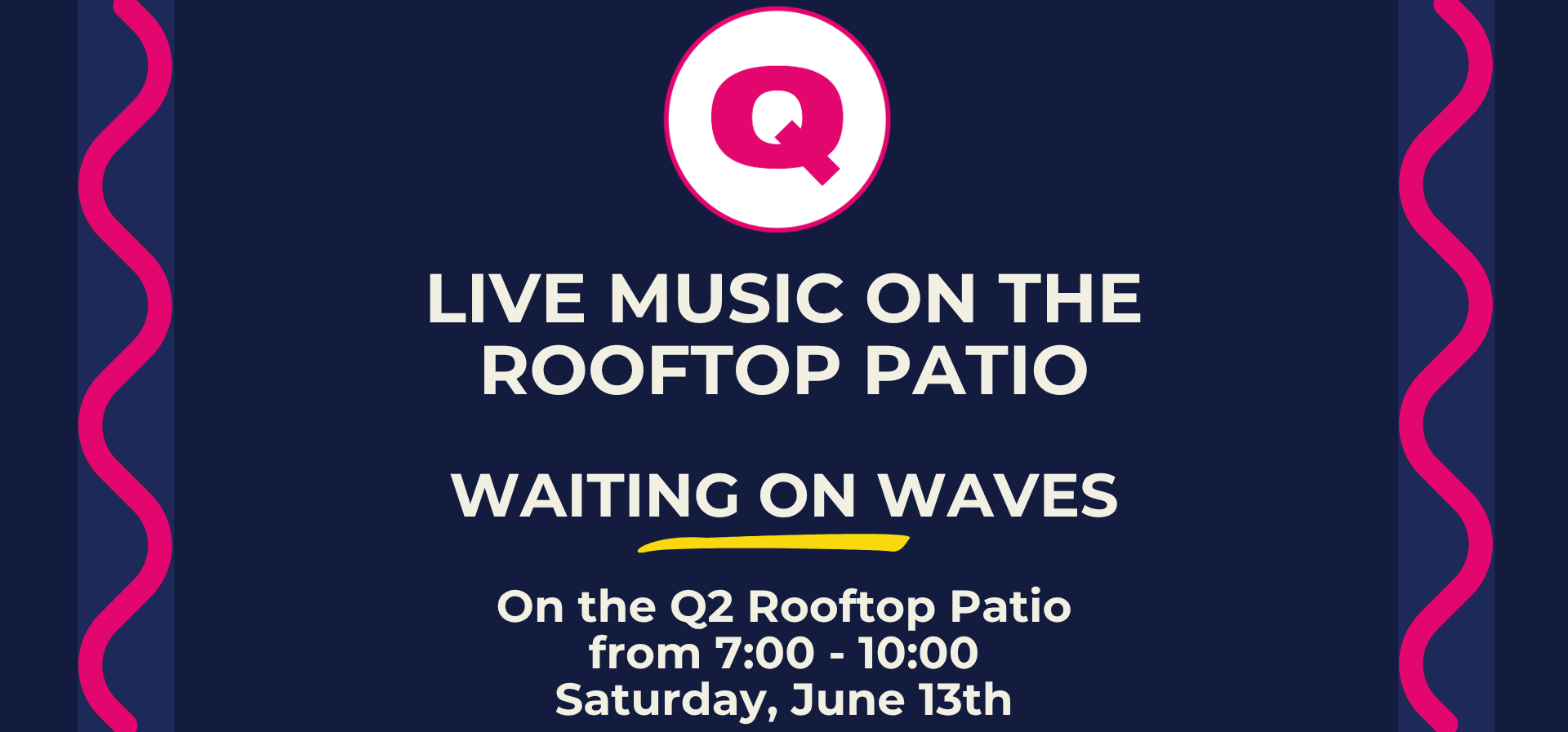 Live entertainment -      Waiting On Waves