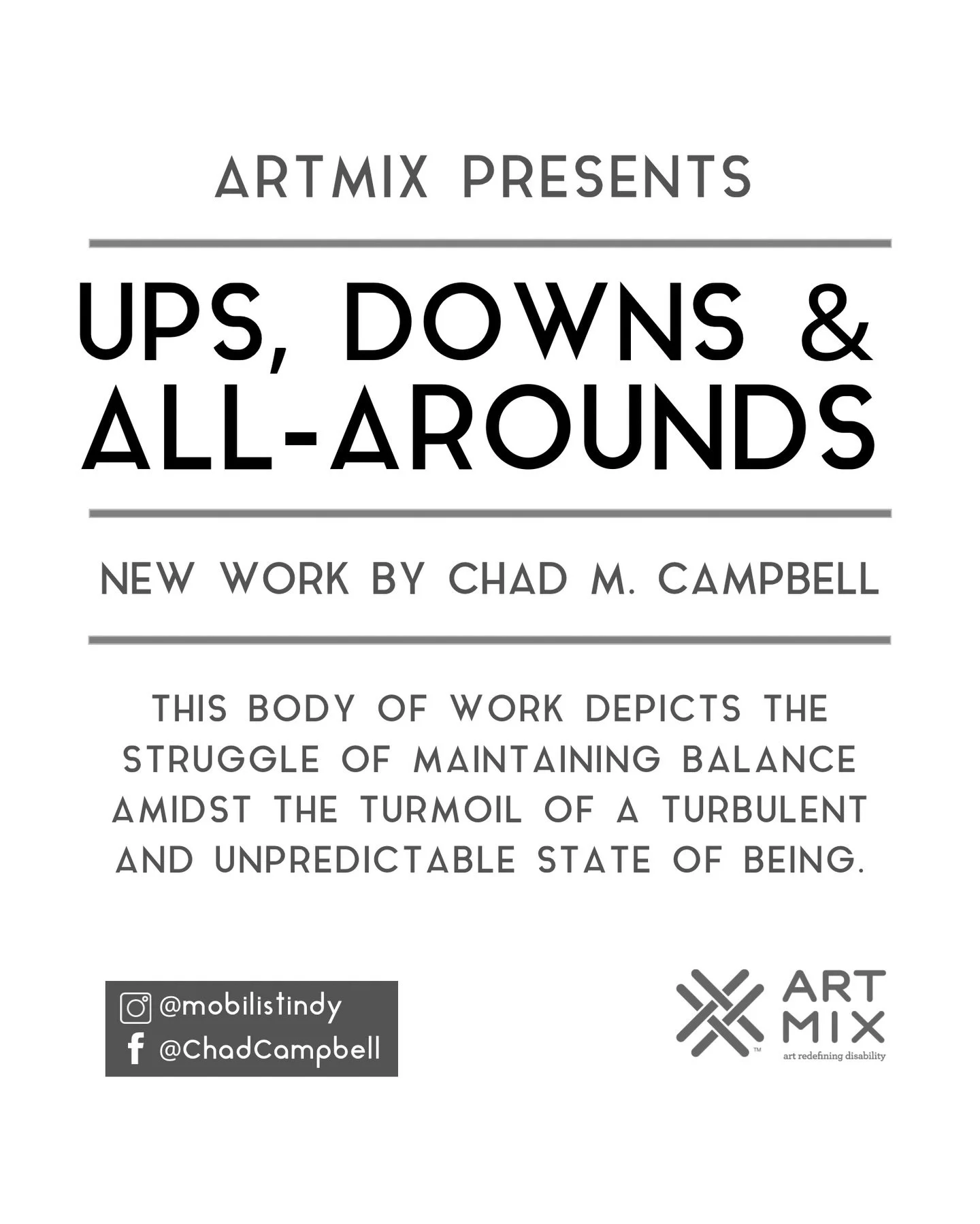 We are excited to welcome you to February First Friday on February 6th from 6-9PM for Ups, Downs, &amp; All-Arounds - a new exhibition by Teaching Artist Chad Campbell. 

This exhibition reflects the ongoing effort to maintain balance through turbule