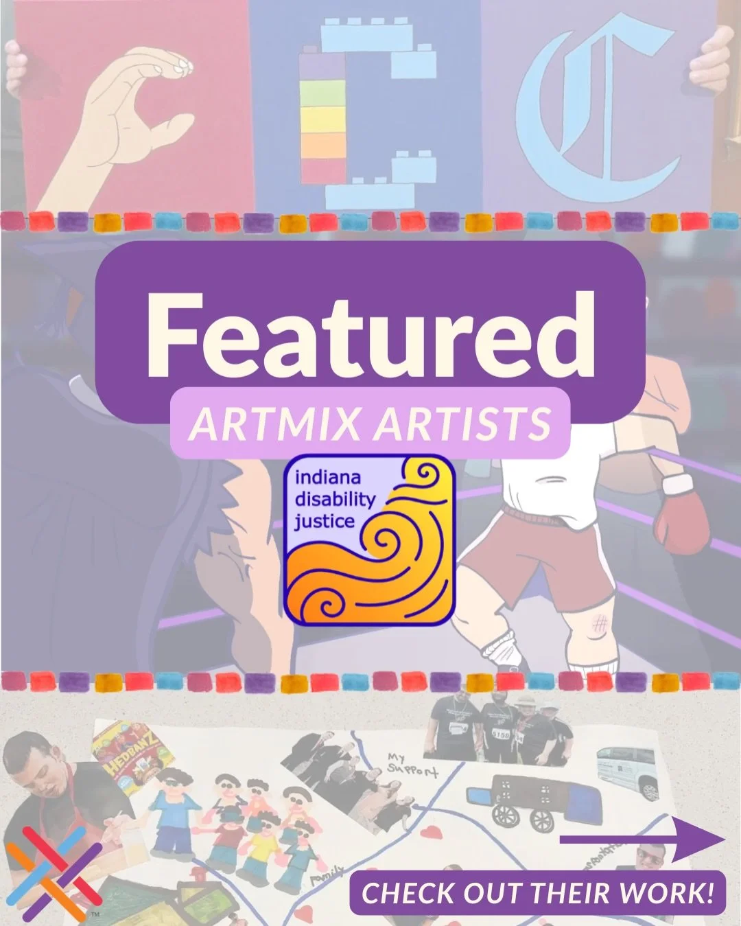 We are proud to showcase work by three ArtMix artists created in a partnership with Indiana Disability Justice ✨

These pieces were all created based on a prompt centered on disability empowerment and explore themes of support and finding strengths i