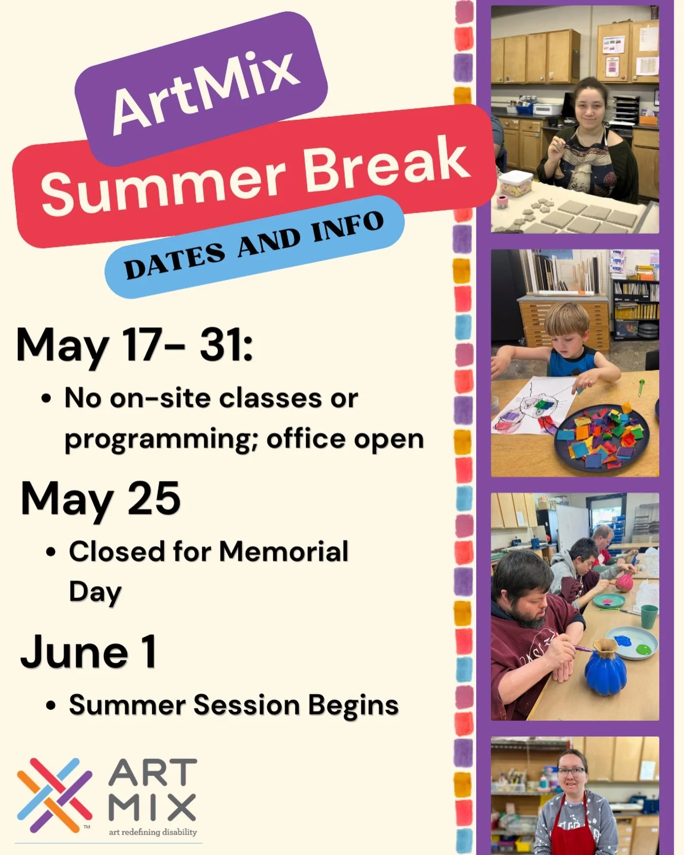 ArtMix Summer Break is HERE! 😎☀️

There will be no on-site programming or classes from May-17-31 and we will be closed for Memorial Day on the 24th. Our office will be open for our administrative team to get some planning and prep done before Summer