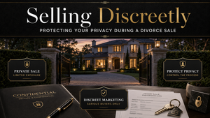 Selling Discreetly: Protecting Your Privacy During a Divorce Sale