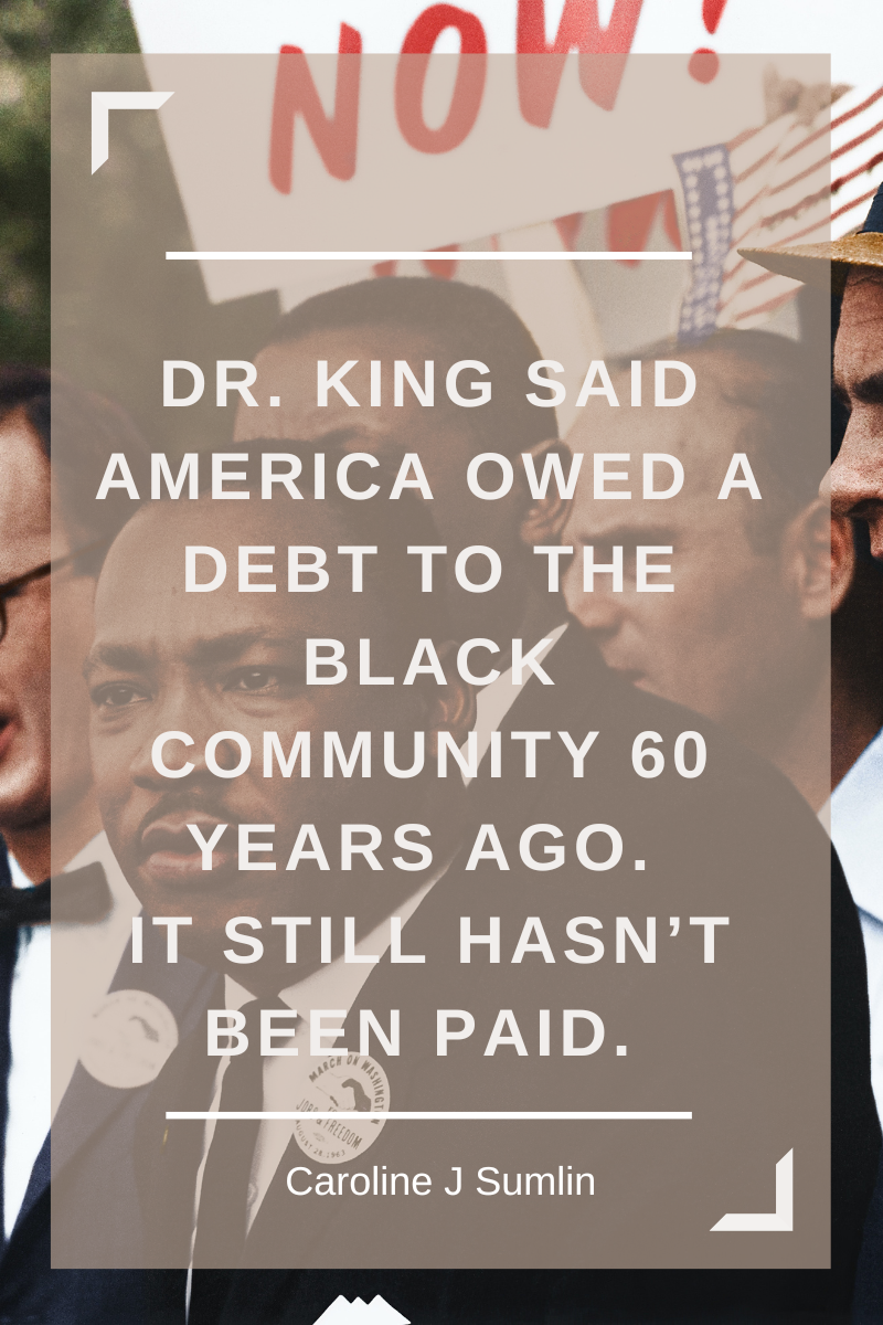 Dr. King said America owed a debt to the Black community 60 years ago. It still hasn’t been paid.