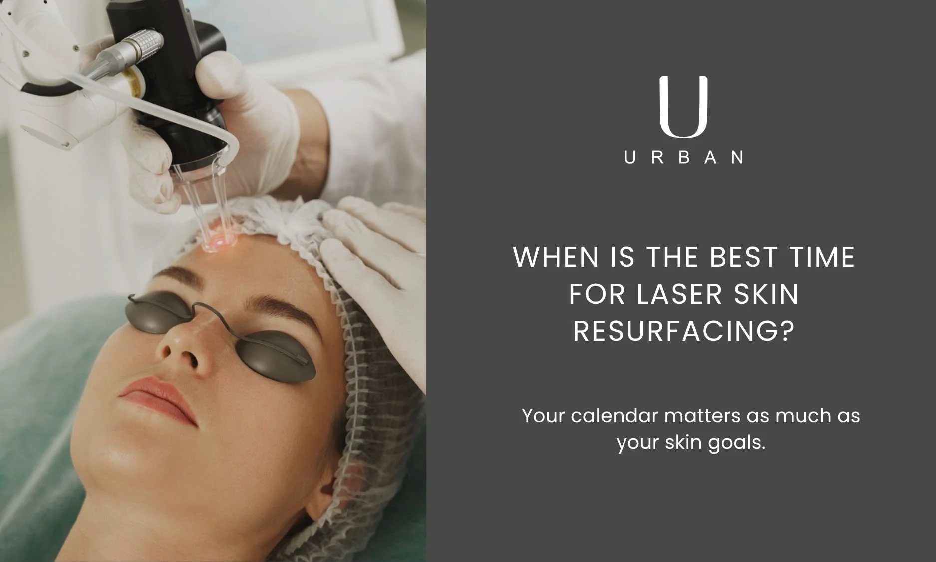 When is the Best Time for Laser Skin Resurfacing?