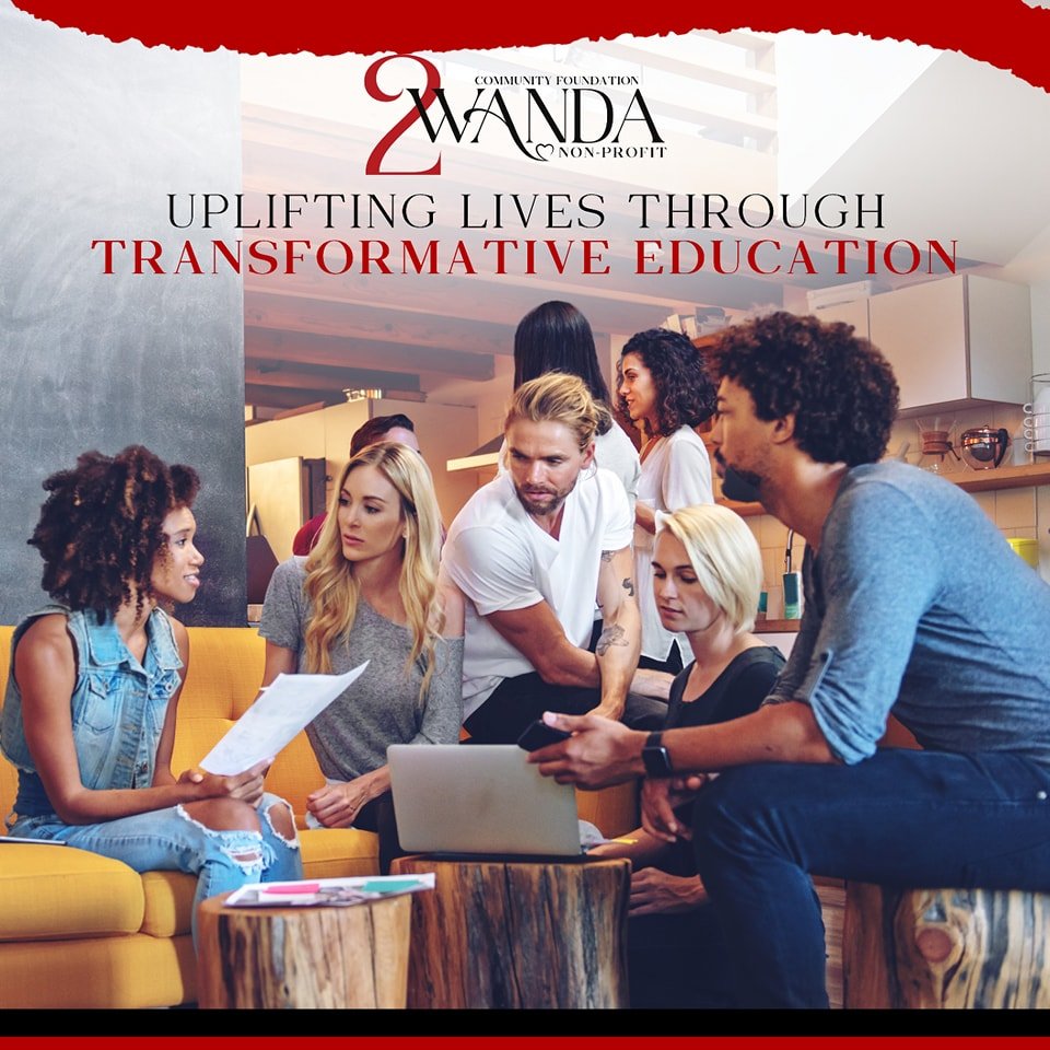 Education is the key to transforming lives.  At the 2Wanda Community Foundation, we help and provide the tools and knowledge through our grants and scholarship, where we support deserving individuals and organizations that open doors to limitless div