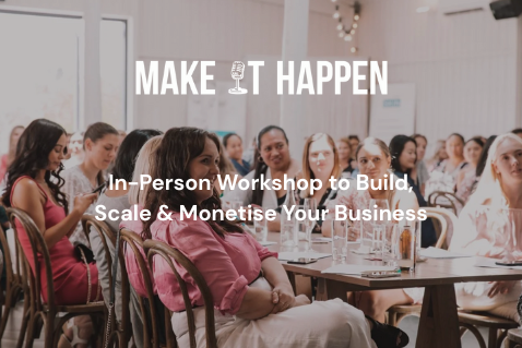 Make It Happen In-Person Scaling Workshop (20 Spots ONLY)